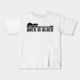 I Can Play Back In Black Kids T-Shirt